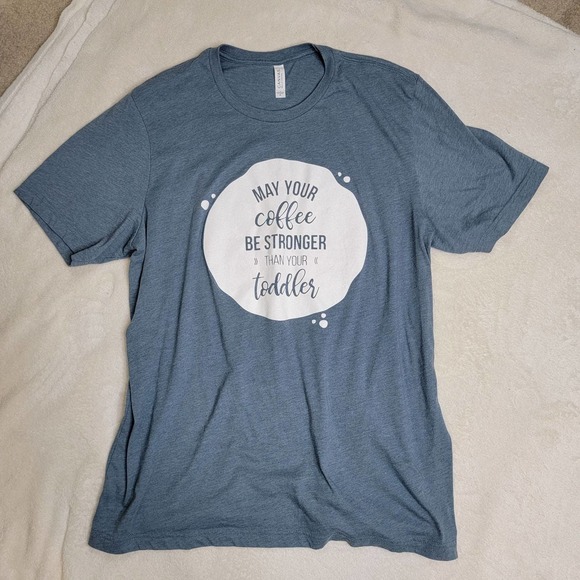 Womens XL tshirt "may your coffee be stronger than your toddler" funny but true - Picture 3 of 6